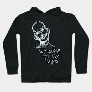 Welcome to my mind Hoodie